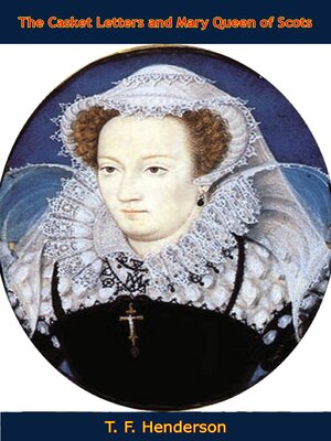 cover image of The Casket Letters and Mary Queen of Scots